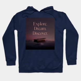 Explore. Dream. Discover. Hoodie